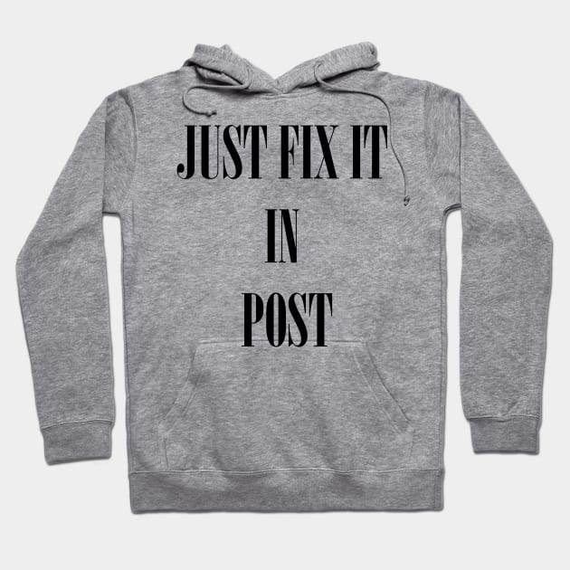 Just fix it in post Hoodie by MelanchollieCollie